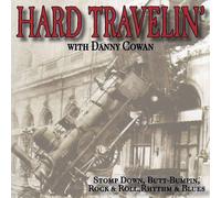Hard Travelin' With Danny Cowan - Hard Travelin' With Danny Cowan