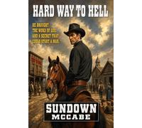 Hard Way to Hell Sundown McCabe, #7 - Sundown McCabe - Piccadilly Publishing - ebook (ePub) - Livre