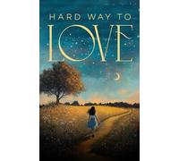 HARD WAY TO LOVE