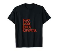 Hard Work Builds Character Sagesse T-Shirt
