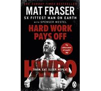 Le travail paie – Transformez corps et esprit avec le quintuple Fittest on Earth du CrossFit