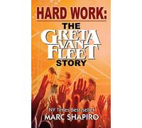 Hard Work: The Greta Van Fleet Story