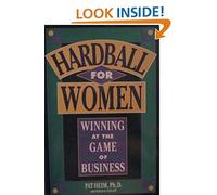 Hardball for Women: Winning at the Game of Business