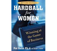 (Hardball for Women: Winning at the Game of Business (Revised)) By Heim, Patricia (Author) Paperback on 01-Jan-2005