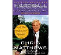 Hardball: How Politics Is Played Told By One Who Knows The Game