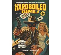 Hardboiled Dimes 6: Der zweite Band mit dem Masked Marksman - zum ersten Mal in deutscher Übersetzung! Die rasanten Fälle des maskierten ... Freizeit auf gefährliche Verbrecherjagd geht.