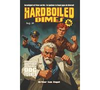 Hardboiled Dimes 7: Doc Turner Band 1 Die halsbrecherischen Abenteuer des alten Apothekers im Kampf gegen das Böse in der Morris Street: Zum ersten Mal komplett in deutscher Neuübersetzung