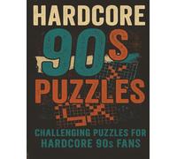 Hardcore 90s Puzzles: Challenging 90s Activity Book | Large Print 8.5x11 Crosswords, Trivia, Word Search and More for Adults and Teens