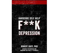 Hardcore Self Help: F**k Depression