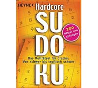 Hardcore-Sudoku: Das Kulträtsel für Cracks: Von schwer bis teuflisch sch (Poche)