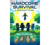Hardcore Survival: A Minecraft Story