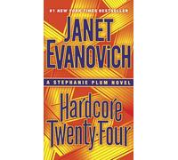Hardcore Twenty-Four: A Stephanie Plum Novel