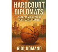 Hardcourt Diplomats: Basketball's Role in Post-Soviet Europe