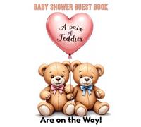 Hardcover A Pair of Teddies Are on the Way: Twins Baby Shower Guest Book: Adorable Twin Teddy Bear Baby Shower Guest Book - Capture Guest Signatures, Sweet Messages, and Lasting Memories