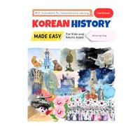 [Hardcover] Korean History Made Easy - For Kids and Adults Alike! With Illustrations for Comprehensive Learning