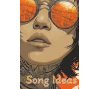 Hardcover Song Ideas Journal - Lined pages and musical notation pages for music student, musicians and composers: Notes for song writing and composition