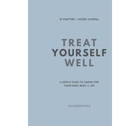 [Hardcover] Treat Yourself Well: A Gentle Guide to Caring for Your Mind, Body, & Life