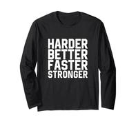 Harder Better Faster Stronger Motivation Inspiration Gym Manche Longue