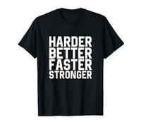 Harder Better Faster Stronger Motivation Inspiration Gym T-Shirt