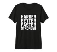 Harder Better Faster Stronger Motivation Inspiration Gym T-Shirt Haut de Gamme