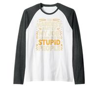 Hardest Part of My Job Being Nice to Stupid - Manche Raglan