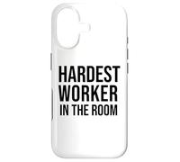 Hardest Worker in The Room Sign,Hardest Worker Award,Work Coque pour iPhone 17