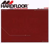 Hardfloor - The Life We Choose [Import]