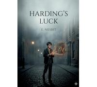 HARDING S LUCK: BY E NESBIT