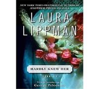 Hardly Knew Her Laura Lippman (Auteur)