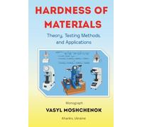 Hardness of Materials: Theory, Testing Methods, and Applications