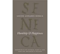 Hardship and Happiness - Lucius Annaeus Seneca - The University of Chicago Press - Livre en Anglais - Paperback Lucius Annaeus SenecaLucius Annaeus Seneca (Auteur)