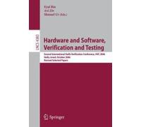 Hardware And Software, Verification And Testing: Second International Haifa Verification Conference, Hvc 2006, Haifa, Israel, October 23-26, 2006, Revised Selected Papers