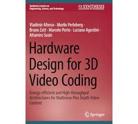 Hardware Design for 3D Video Coding: Energy-efficient and High-throughput Architectures for Multiview Plus Depth Video Content