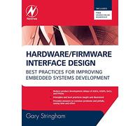 Hardware/ Firmware Interface Design: Best Practices for Improving Embedded Systems Development