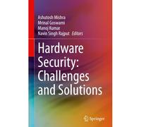 Hardware Security: Challenges And Solutions