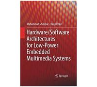 Hardware/Software Architectures For Low-Power Embedded Multimedia Systems