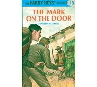 The Mark on the Door, Hardy Boys Mystery Stories Franklin W. Dixon (Auteur)