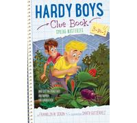Hardy Boys Clue Book Spring Mysteries 3-in-1: Who Let the Frogs Out?; Bug-Napped; The Garden Plot
