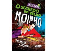 Hardy Boys: O segredo do velho moinho - Terceiro volume da clássica série de mistério infantojuvenil - Franklin W. Dixon - HarperKids - ebook (ePub) - Livre