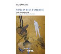 Harga et désir d'occident - Garnaoui Wael - Nirvana - broché - Essai
