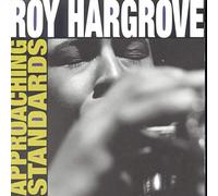 Hargrove, Roy - Approaching Standards