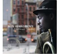 Hargrove, Roy - Nothing Serious by Hargrove, Roy (2006) Audio CD