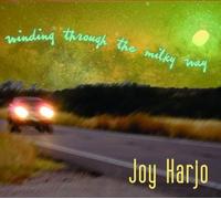 Harjo, Joy - Winding Through the Milky Way