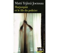 Harjunpää et le fils du policier Roman à propos d'un crime et de ce que l'on ne voit que dans l'oeil de son voisin - Harjunpää ja poliisin poika - Matti Yrjänä Joensuu - Gallimard - Poche - Roman