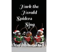 Hark the Herald Spiders Sing