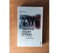 Harkis, crime d'Etat : Généalogie d'un abandon