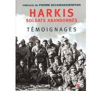 Harkis, soldats abandonnés Collectif (Auteur), Pierre Schoendoerffer (Préface)