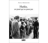 Harkis, un passé qui ne passe pas Un passé qui ne passe pas - Katia Khemache - Editions Cairn - broché - Essai