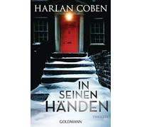 Harlan Coben Gunnar Kwisinski In seinen Händen: Thriller (Poche)
