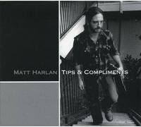 Harlan, Matt - Tips & Compliments [Import]